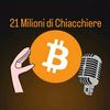 undefined 21 Milioni di Chiacchiere #Bitcoin