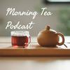 undefined Morning Tea Podcast