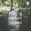 undefined A Psych Moving Abroad Stories