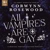 undefined All Vampires Are Gay: A Queer Supernatural Narrative Fiction Podcast
