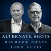 undefined Alternate Shots with Richard Haass and John Ellis