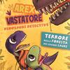 undefined Arex&Vastatore - Dinosauri Detective - Terrore Nella Foresta Dei Grandi Sauri