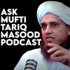 undefined Ask Mufti Tariq Masood Podcast