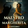 undefined Audiolibro - Il Maestro e Margherita - Michail Bulgakov