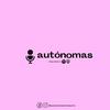 undefined Autónomas Podcast