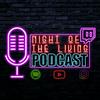 undefined Night of the Living Podcast