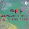undefined Barefoot in the Park Podcast