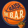 undefined Raise the B.A.R. - NBA, WNBA, NCAA Podcast