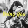 undefined Being You