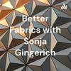 undefined Better Fabrics with Sonja Gingerich