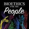 undefined Bioethics for the People