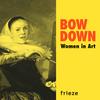 undefined Bow Down: Women in Art