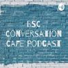 undefined BSC Conversation Cafe Podcast