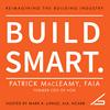undefined BUILD SMART with Patrick MacLeamy, FAIA