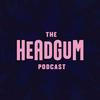 undefined The Headgum Podcast