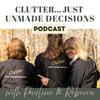 undefined Clutter ....just unmade decisions! Episode #1