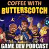undefined Game Dev Podcast | Coffee with Butterscotch