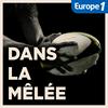 undefined Dans la mêlée, le podcast rugby d'Europe 1