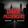 undefined Dark Passengers: Dexter | Fallout