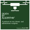 undefined Autonomous Weapons Systems - Death by Algorithm