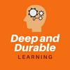 undefined Deep and Durable Learning