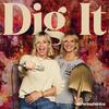 undefined Dig It with Jo Whiley and Zoe Ball