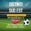 undefined Distinti Sud Est - Tutto il calcio del Salento