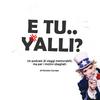 undefined E tu Yalli - Viaggi memorabili per i motivi sbagliati