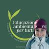 undefined Educazione ambientale per tutti - il podcast di Due Passi In Natura
