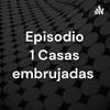 undefined Episodio 1 Casas embrujadas