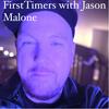 undefined FirstTimer’s with Jason Malone