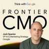 undefined Frontier CMO Podcast by Think with Google