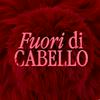 undefined Fuori di Cabello