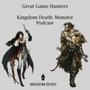 undefined Great Game Hunters - A Kingdom Death: Monster Podcast