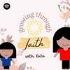 undefined Growing Through Faith with Kate