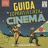 undefined Guida alla sopravvivenza nel Cinema