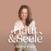 undefined Haut und Seele – Dein Podcast für spürbares Glück, echte Leichtigkeit und die Reise zu dir selbst