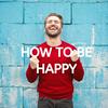 undefined How to be Happy