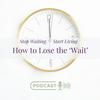 undefined How to Lose the Wait