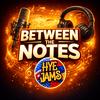 undefined Hye Jams: Between the Notes