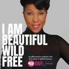 undefined I AM Beautiful Wild Free: An Affirmations Podcast