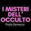 undefined I MISTERI dell'OCCULTO di Paola Borrescio