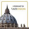 undefined I Podcast di VatiVision