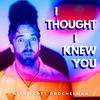 undefined I Thought I Knew You