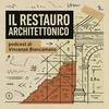 undefined Il Restauro Architettonico