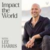 undefined Impact the World with Lee Harris