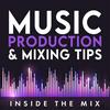 undefined Music Production and Mixing Tips for Beginner Producers and Artists | Inside The Mix