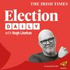 undefined ELECTION DAILY - Inside Politics with Hugh Linehan