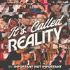 undefined It's Called Reality