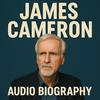 undefined James Cameron  - Audio Biography